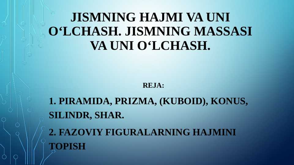 Jismning hajmi va uni oʻlchash jismning massasi va uni oʻlchash