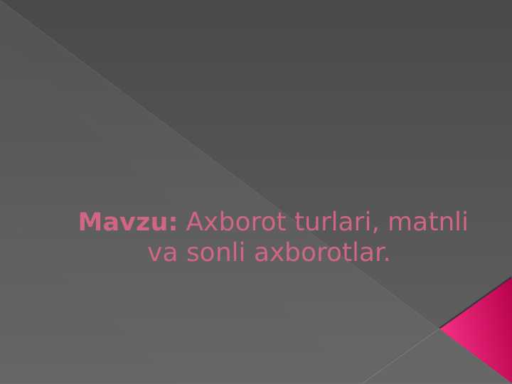 Axborot turlari, matnli va sonli axborotlar