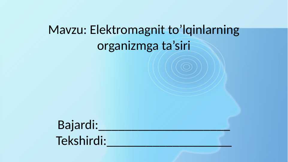 Elektromagnit to’lqinlarning organizmga ta’siri