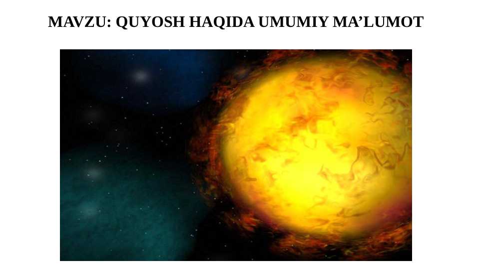 QUYOSH HAQIDA UMUMIY MA’LUMOT
