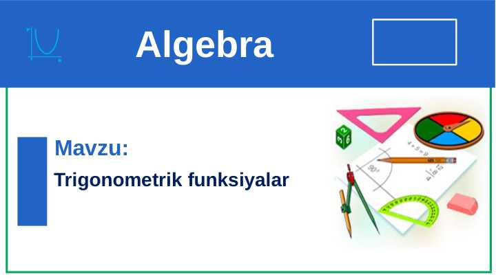 TRIGONOMETRIK FUNKSIYALAR.