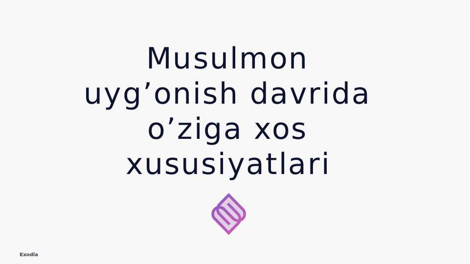 Musulmon uyg’onish davrida o’ziga xos xususiyatlari