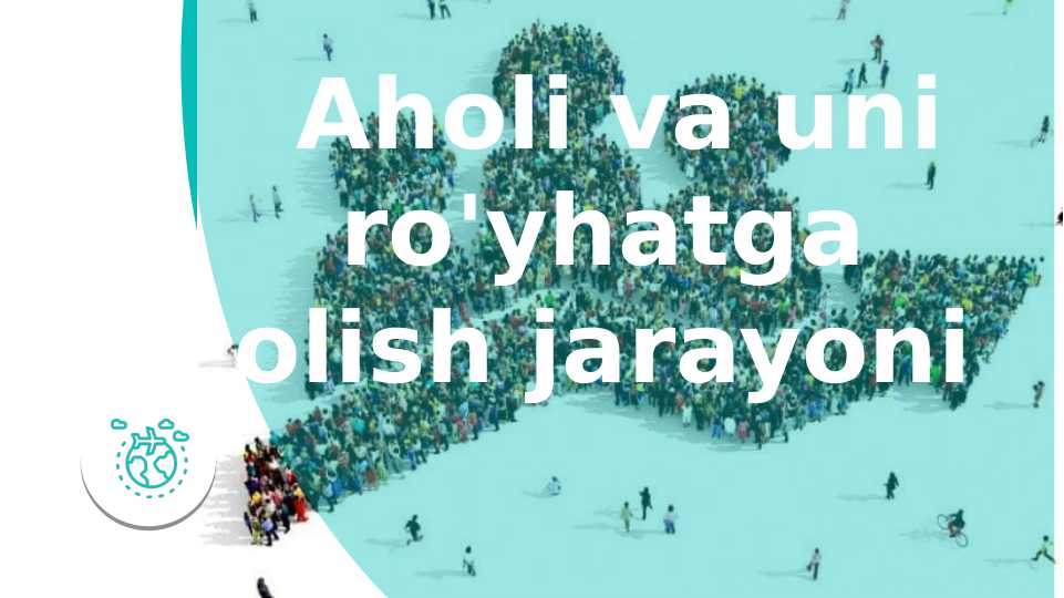 Aholi va uni ro'yhatga  olish jarayoni
