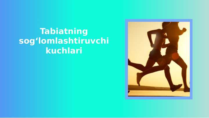 Tabiatning sog‘lomlashtiruvchi kuchlari
