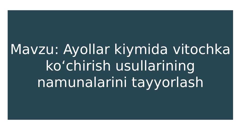 Ayollar kiymida vitochka koʻ chirish usullarining namunalarini tayyorlash.