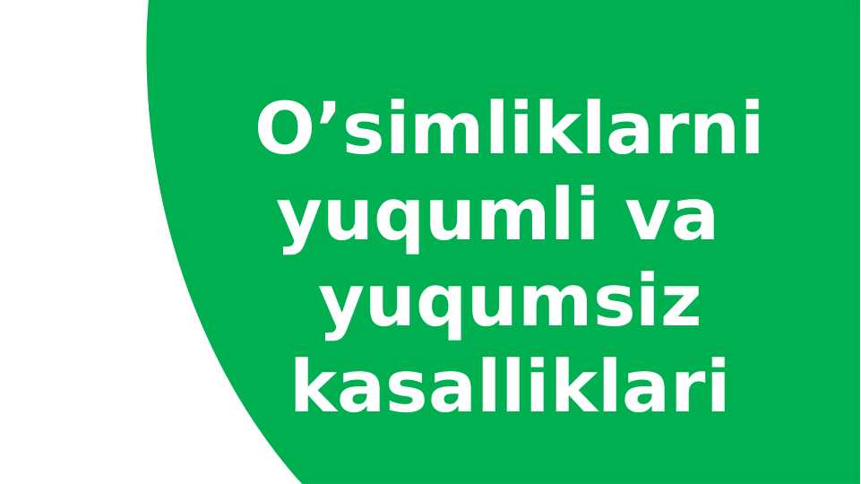 O’simliklarni yuqumli va  yuqumsiz kasalliklari