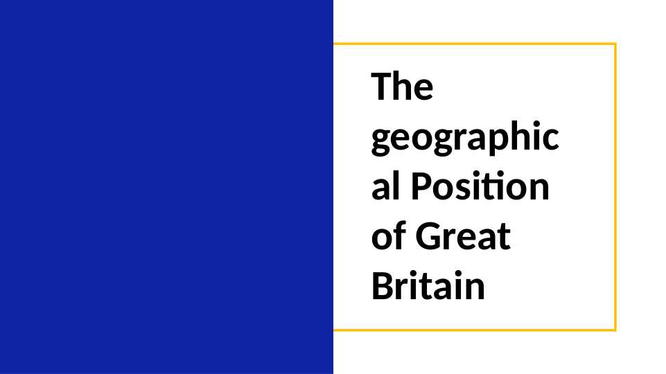 The geographical Position of Great Britain