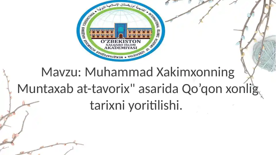 Muhammad Hakimxonning Muntaxab ut-tavarix" asarida Qo’qonxonlig tarixni yoritishi