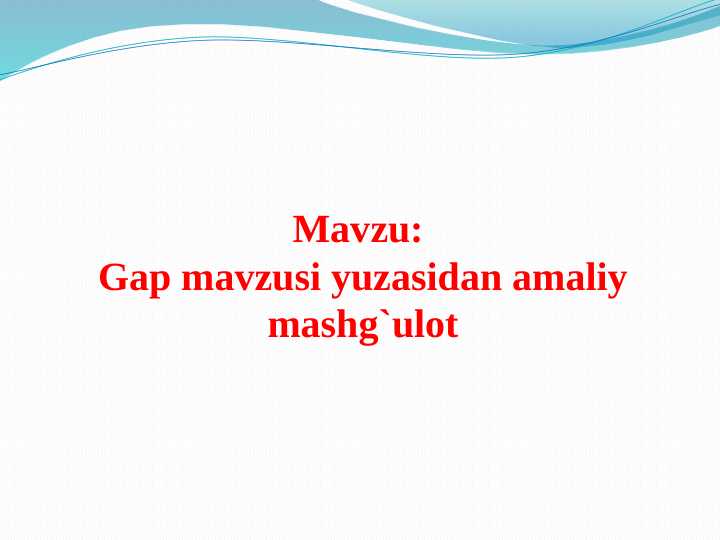 Gap mavzusi yuzasidan amaliy mashgʻulot