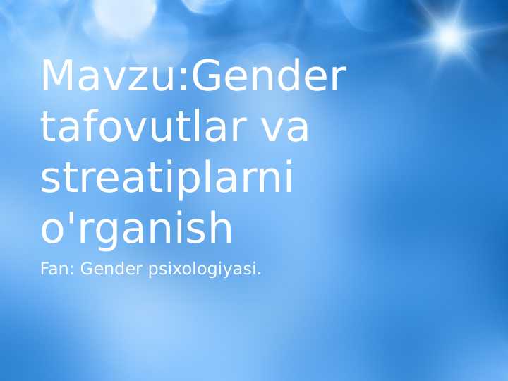Gender tafovutlar va streatiplarni o'rganish