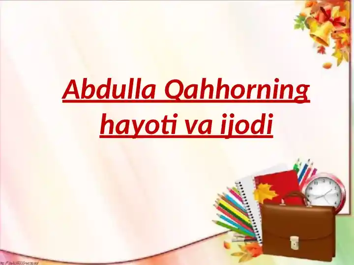 Abdulla Qahhorning hayoti va ijodi