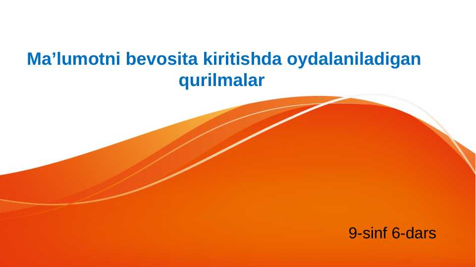 Ma'lumotlarni bevosita kiritishda foydalaniladigan qurulmalar