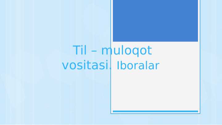 6-sinf ona tili Til – muloqot vositasi. Iboralar