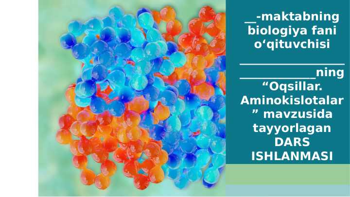9-sinf biologiya.Oqsillar. Aminokislotalar dars ishlanma
