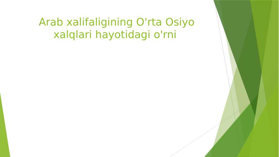 Arab xalifaligining O'rta Osiyo xalqlari hayotidagi o'rni