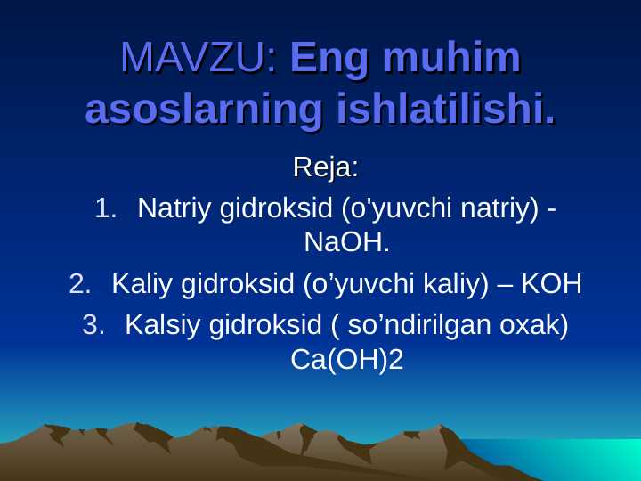 ENG MUHIM ASOSLARNING ISHLATILISHI. GIDROKSIDLAR.