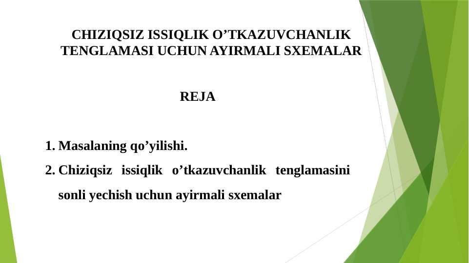 CHIZIQSIZ ISSIQLIK O’TKAZUVCHANLIK TENGLAMASI UCHUN AYIRMALI SXEMALARI
