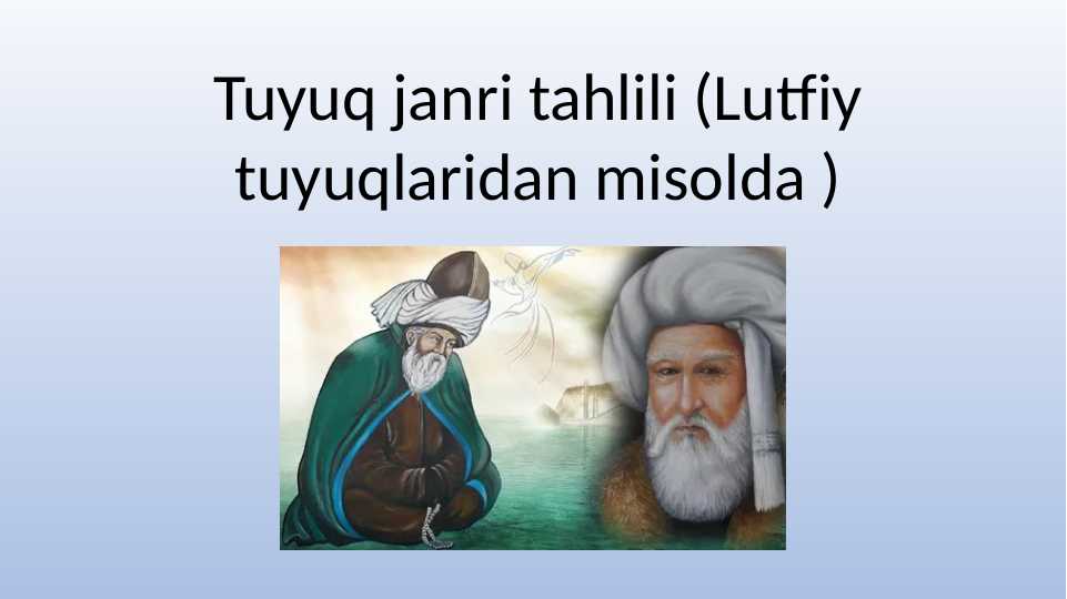 Tuyuq janri tahlili (Lutfiy tuyuqlaridan misolda )
