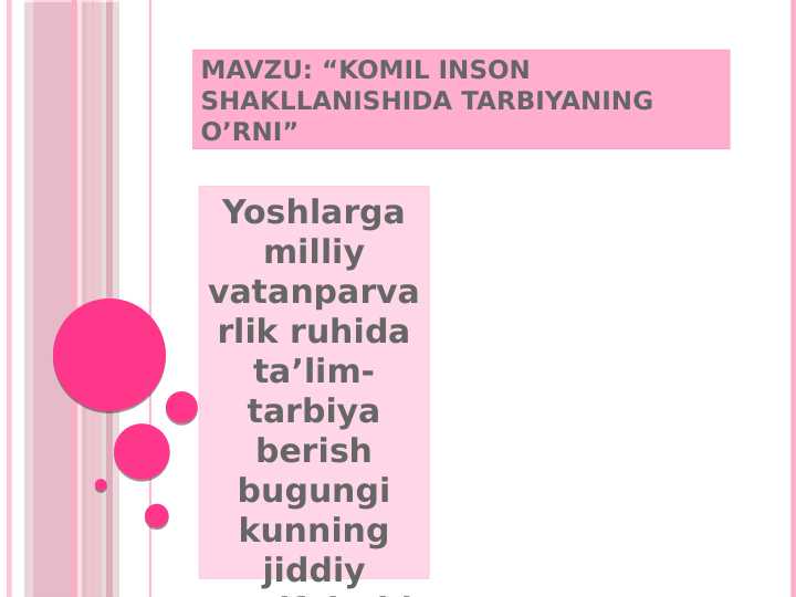 Komil Inson Rasm Mavzu: “Komil inson shakllanishida tarbiyaning o’rni”