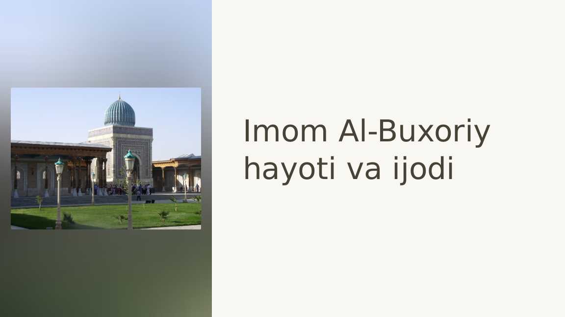 Imom Al-Buxoriy hayoti va ijodi.Ahmad Al-Farg'oniy merosi_2