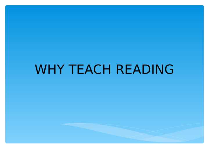 why teach reading