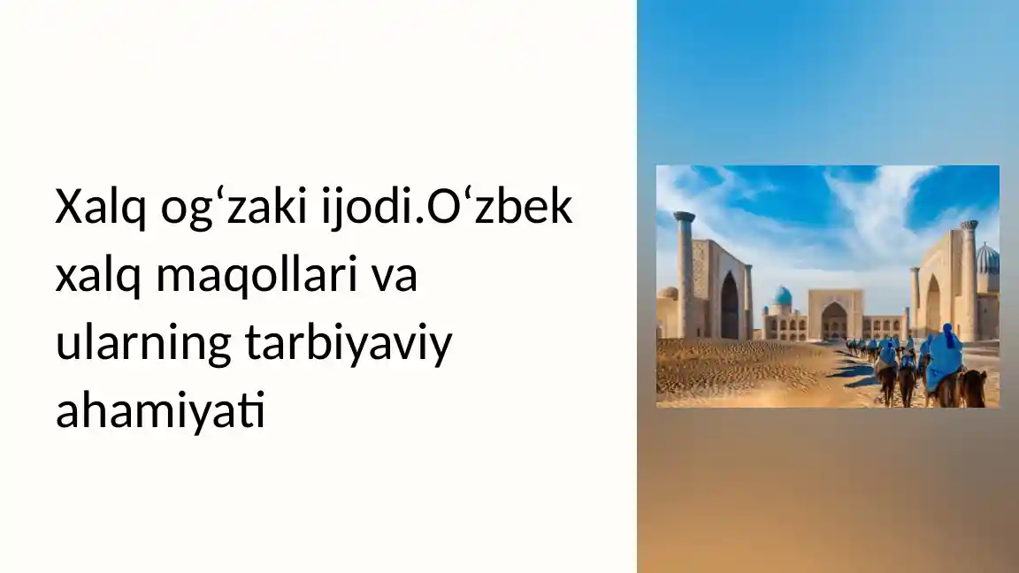 Xalk Rasmi Xalq og‘zaki ijodi. O‘zbek xalq maqollari va ularning tarbiyaviy ahamiyati