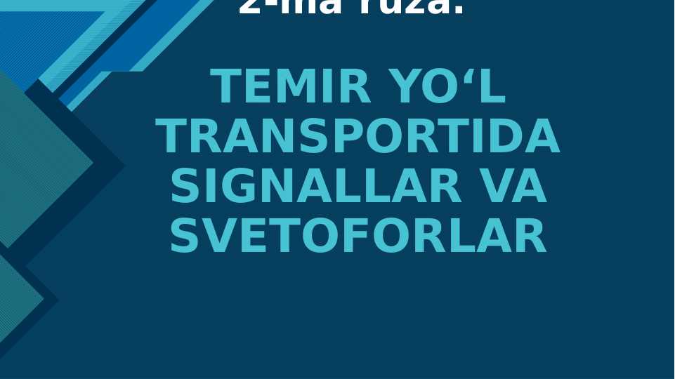 TEMIR YO‘L TRANSPORTIDA SIGNALLAR VA SVETOFORLAR