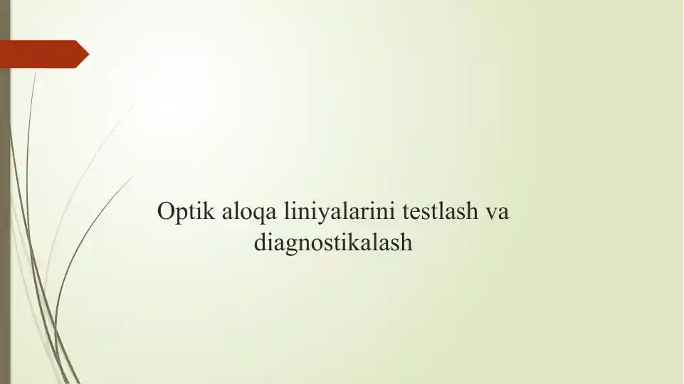 Optik aloqa liniyalarini testlash va diagnostikalash