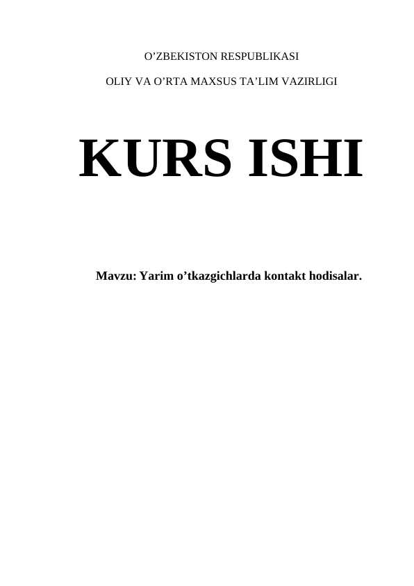 Yarim o’tkazgichlarda kontakt hodisalar.