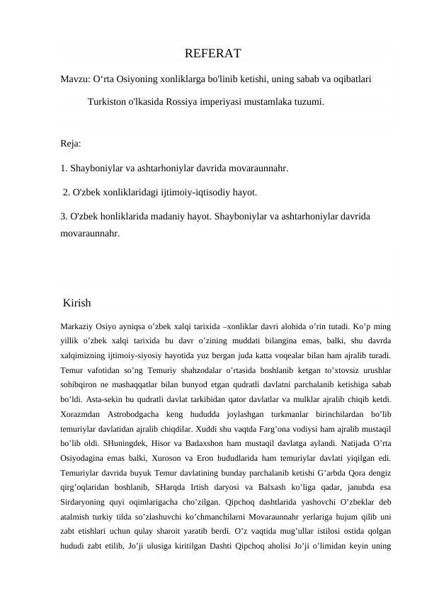 Oʻrta Osiyoning xonliklarga bo'linib ketishi, uning sabab va oqibatlari 
           Turkiston o'lkasida Rossiya imperiyasi mustamlaka tuzumi.