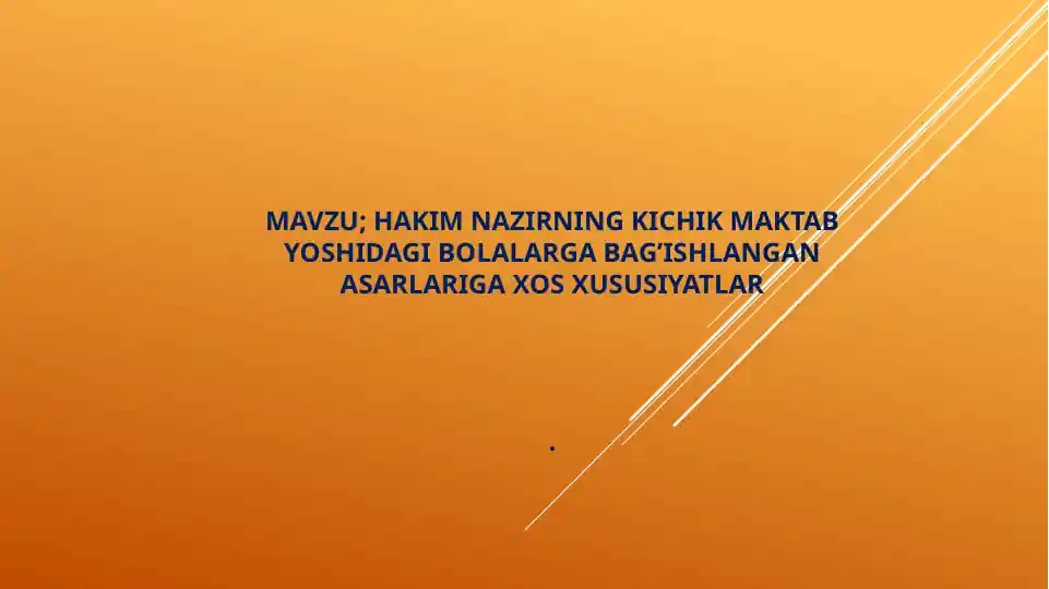 hakim nazirning kichik maktab yoshidagi bolalarga bag’ishlangan asarlariga xos xususiyatlar