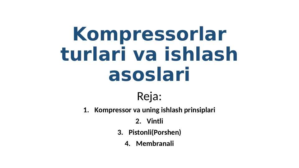 Kompressorlar turlari va ishlash asoslari