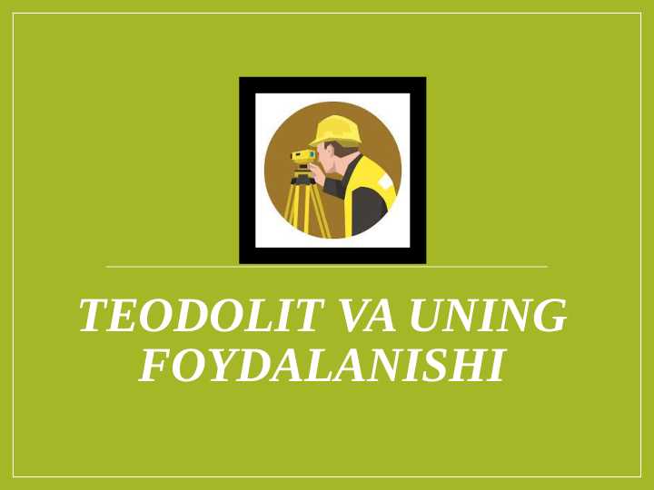 TEODOLIT VA UNING FOYDALANISHI