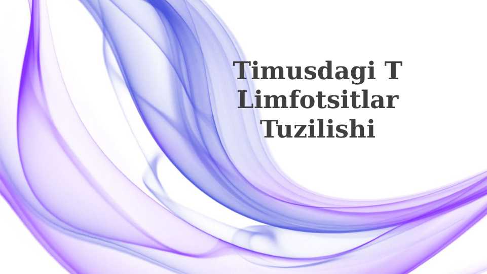 Timusdagi T limfotsitlar tuzlishi