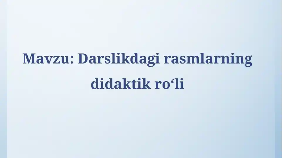 Darslikdagi rasmlarning didaktik ro‘li
