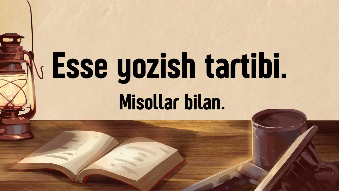 Esse yozish tartibi. Misollar bilan.