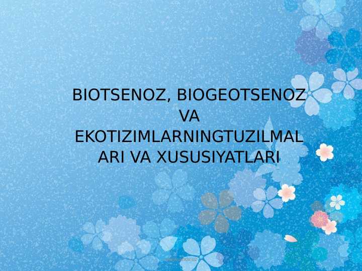 BIOTSENOZ, BIOGEOTSENOZ VA EKOTIZIMLARNINGTUZILMALARI VA XUSUSIYATLARI