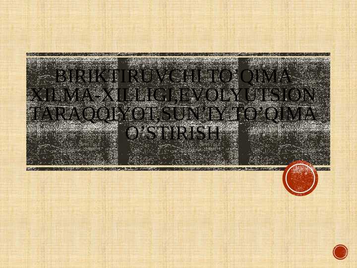 Biriktiruvchi to’qima xilma-xilligi,evolyutsion taraqqiyot,sun’iy to’qima o’stirish