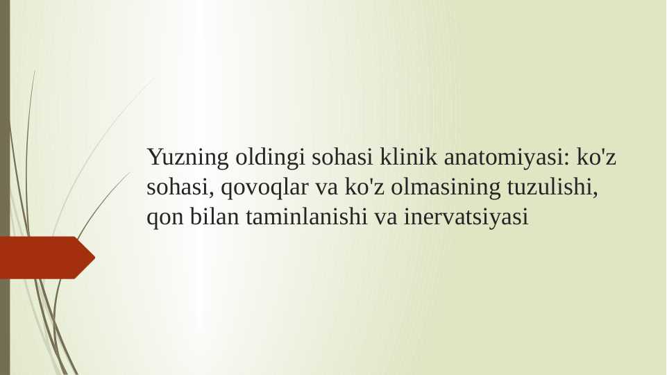 Yuzning oldingi sohasi klinik anatomiyasi ko'z sohasi, qovoqlar va ko'z olmasining tuzulishi, qon bilan taminlanishi va inervatsiyasi 2
