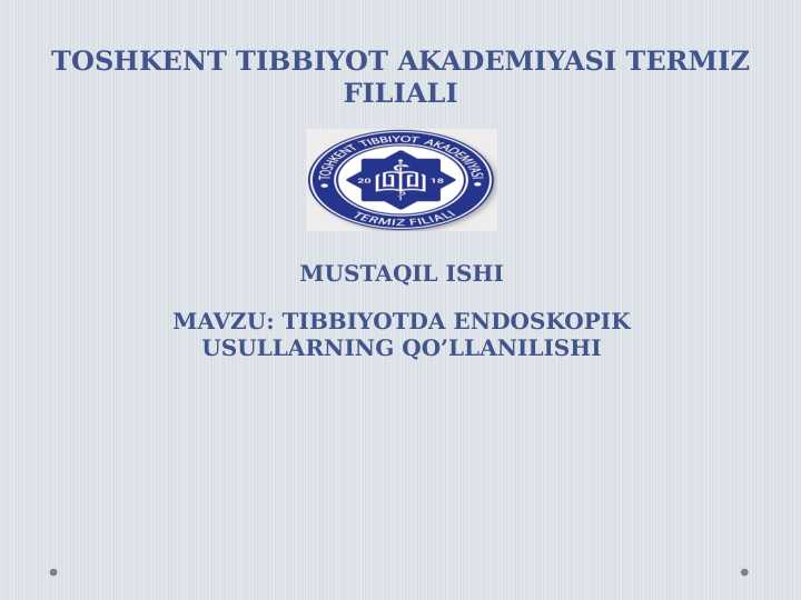 TIBBIYOTDA ENDOSKOPIK USULLARNING QO’LLANILISHI