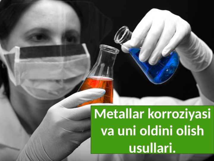 Metallar korroziyasi va uni oldini olish usullari