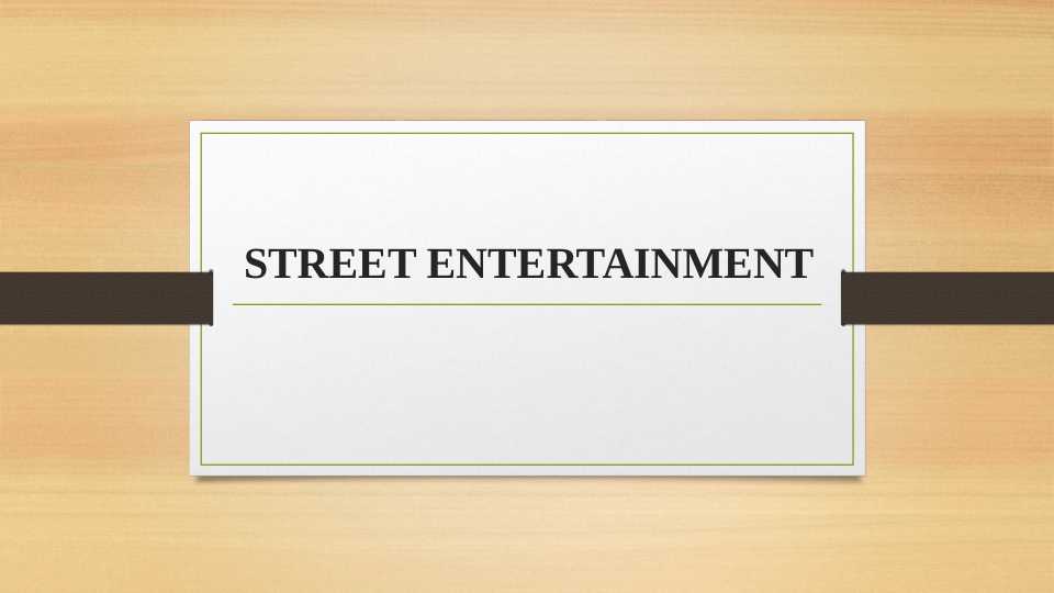 STREET ENTERTAINMENT