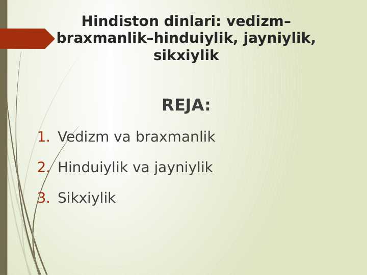 Hindiston dinlari: vedizm–braxmanlik–hinduiylik, jayniylik,sikxiylik