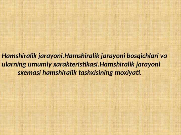 Hamshiralik jarayoni hamshiralik jarayoni bosqichlari va ularning umumiy xarakteristikasi