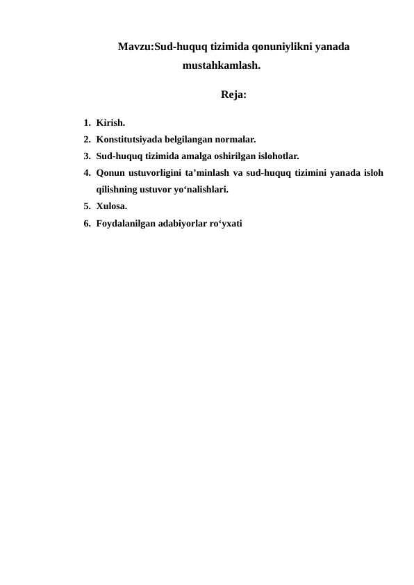 Sud-huquq tizimida qonuniylikni yanada mustahkamlash.
