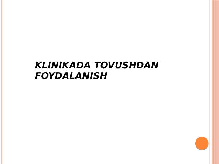 Klinikada tovushdan
foydalanish