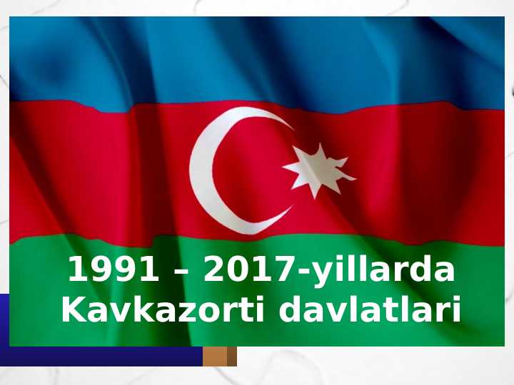 1991 – 2017-yillarda Kavkazorti davlatlari