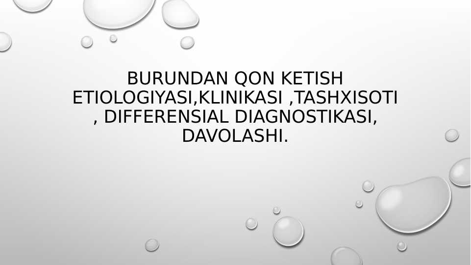 BURUNDAN QON KETISH

ETIOLOGIYASI, KLINIKASI, TASHXISOTI, DIFFERENSIAL DIAGNOSTIKASI, DAVOLASHI.