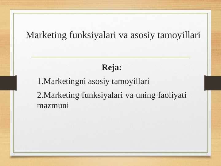 Marketing funksiyalari va asosiy tamoyillari haqida 15 betdan iborat taqdimot (prezentatsiya)