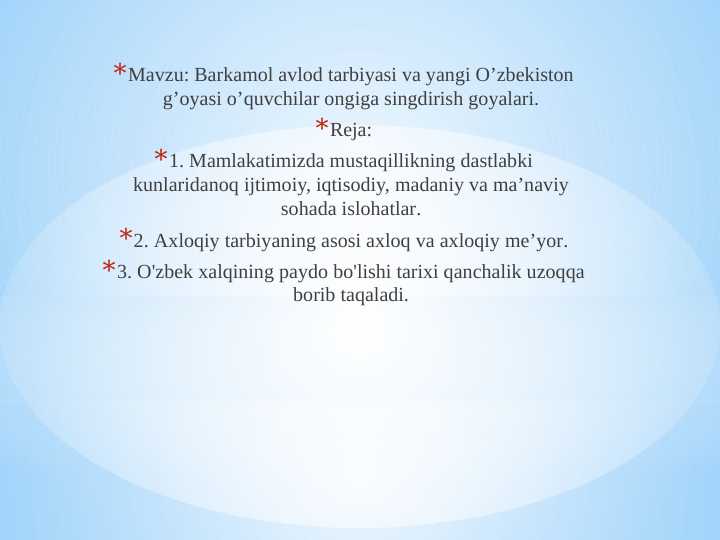 Barkamol avlod tarbiyasi va yangi Oʻzbekiston gʻoyasi oʻquvchilarning ongiga singdirish gʻoyalari